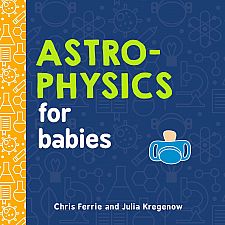 Astrophysics for Babies