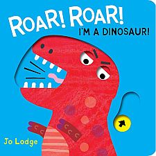 Roar Roar I'm a Dinosaur